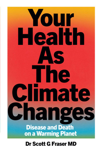 Your Health As The Climate Changes book cover by Scott G. Fraser