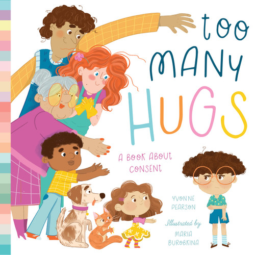 Too Many Hugs: A Book About Consent book cover by Yvonne Pearson