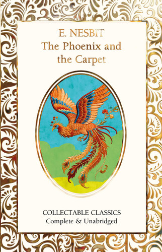 The Phoenix and the Carpet (Flame Tree Collectable Classics) book cover by E. Nesbit