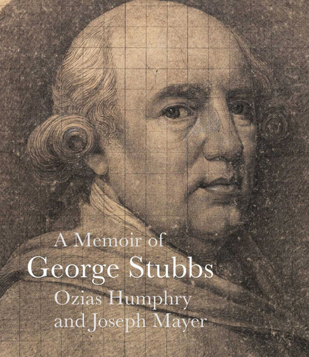 A Memoir of George Stubbs (Lives of the Artists) book cover by Ozias Humphry, Joseph Mayer