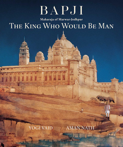 Bapji: The King Who Would be Man book cover by Yogi Vaid, Aman Nath