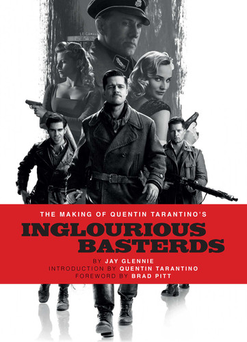 The Making of Quentin Tarantino's Inglourious Basterds book cover by Jay Glennie