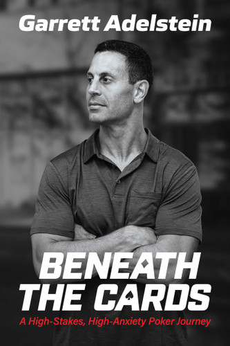 Beneath the Cards: A High-Stakes, High-Anxiety Poker Journey book cover by Garrett Adelstein