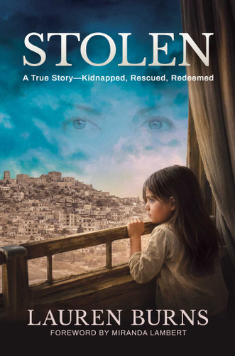 Stolen: A True Story—Kidnapped, Rescued, Redeemed book cover by Lauren Burns