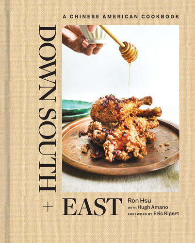 Down South + East: A Chinese American Cookbook book cover by Ron Hsu, Hugh Amano