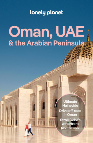 Lonely Planet Oman, UAE & Arabian Peninsula (Travel Guide) book cover by Tharik Hussain, Jade Bremner, Orlando Crowcroft, Marc Di Duca, Anthony Ham, Lauren Keith, Christabel Lobo, Sanad Tabbaa, Jenny Walker