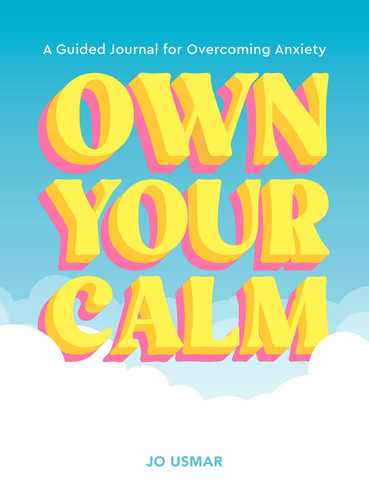 Own Your Calm: A Guided Journal for Overcoming Anxiety book cover by Jo Usmar