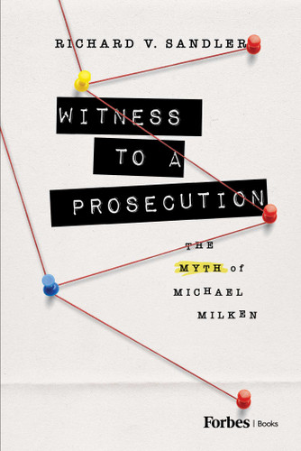 Witness to a Prosecution: The Myth of Michael Milken book cover by Richard V. Sandler
