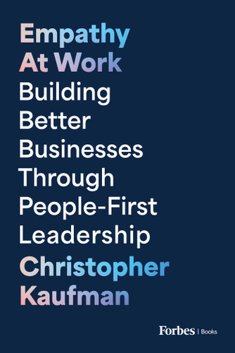 Empathy at Work: Building Better Businesses Through People-First Leadership book cover by Christopher Kaufman