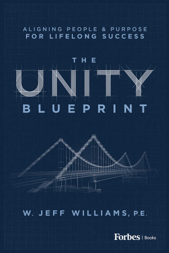 The Unity Blueprint: Aligning People & Purpose for Lifelong Success book cover by W. Jeff Williams