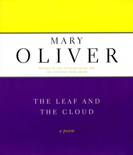 The Leaf And The Cloud: A Poem book cover by Mary Oliver