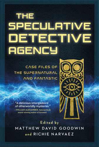 The Speculative Detective Agency: Case Files of the Supernatural and Fantastic book cover by Richie Narvaez, Matthew David Goodwin