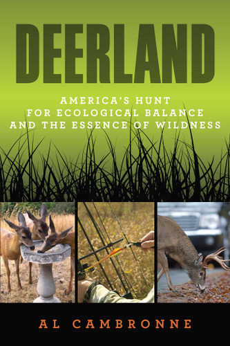 Deerland: America's Hunt for Ecological Balance and the Essence of Wildness book cover by Al Cambronne