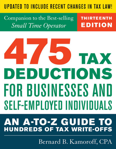 475 Tax Deductions for Businesses and Self-Employed Individuals: An A-to-Z Guide to Hundreds of Tax Write-Offs book cover by Bernard B. Kamoroff
