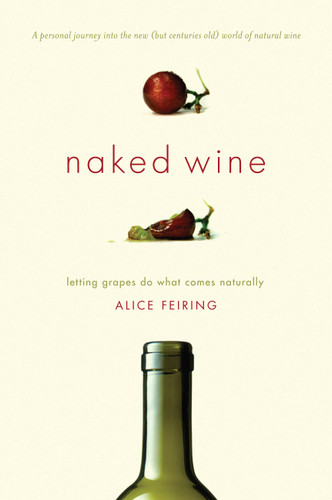 Naked Wine: Letting Grapes Do What Comes Naturally book cover by Alice Feiring