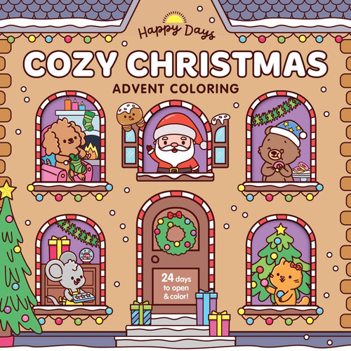 Cozy Christmas Advent Coloring Book: With a sealed section to open and enjoy each day of advent! (Happy Days Cozy Coloring) book cover by 