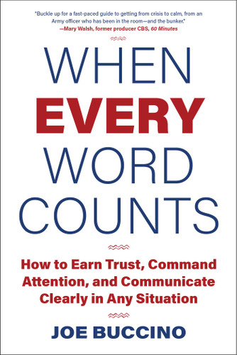 When Every Word Counts: How to Earn Trust, Command Attention, and Communicate Clearly in Any Situation book cover by Joe Buccino