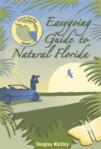 Easygoing Guide to Natural Florida: South Florida (Easygoing Guide to Natural Florida) book cover by Douglas Waitley