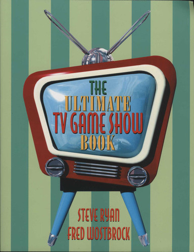 The Ultimate TV Game Show Book book cover by Steve Ryan, Fred Wosrbrock