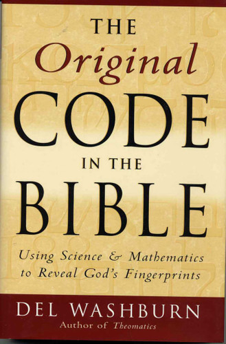The Original Code in the Bible: Using Science and Mathematics to Reveal God's Fingerprints book cover by Del Washburn