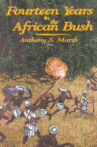 Fourteen Years in the African Bush: An Account of a Kenyan Game Warden book cover by Anthony Marsh