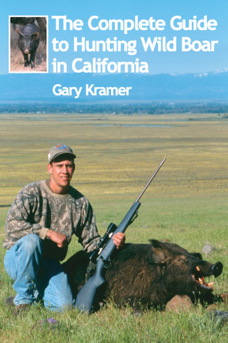 The Complete Guide to Hunting Wild Boar in California book cover by Gary Kramer