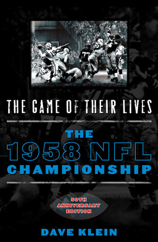 The Game of Their Lives: The 1958 NFL Championship book cover by Dave Klein