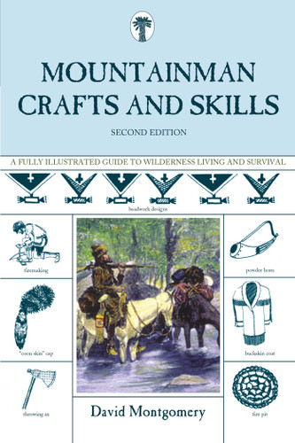 Mountainman Crafts & Skills: A Fully Illustrated Guide To Wilderness Living And Survival book cover by David Montgomery