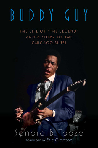 Buddy Guy: The Life of "The Legend" and a Story of the Chicago Blues book cover by Sandra B. Tooze
