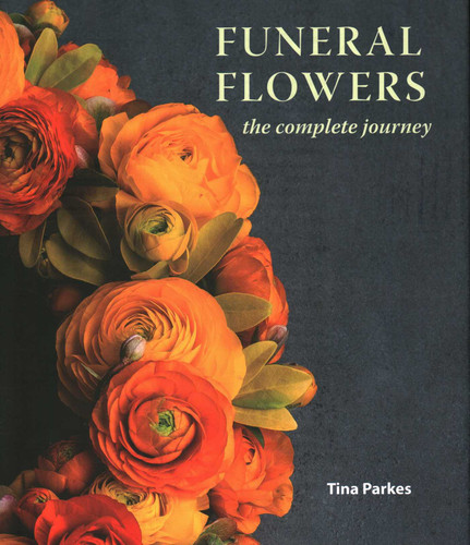 Funeral Flowers: The Complete Journey book cover by Tina Parkes