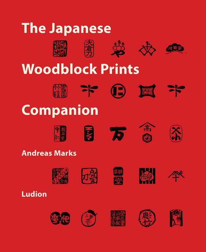 The Japanese Woodblock Prints Companion: Publishers, Carvers, Printers, Censors, Collectors book cover by Andreas Marks