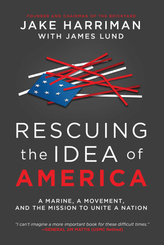 Rescuing the Idea of America: A Marine, a Movement, and the Mission to Unite a Nation book cover by Jake Harriman