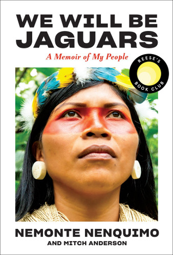 We Will Be Jaguars (Reese's Book Club Pick): A Memoir of My People book cover by Nemonte Nenquimo, Mitch Anderson