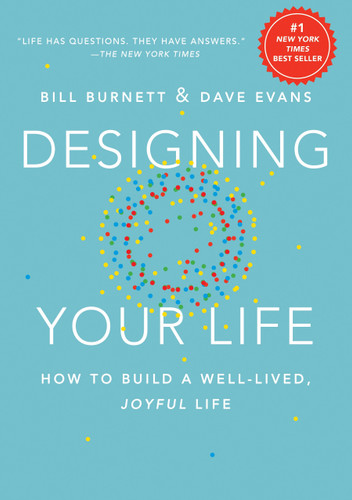 Designing Your Life: How to Build a Well-Lived, Joyful Life book cover by Bill Burnett, Dave Evans