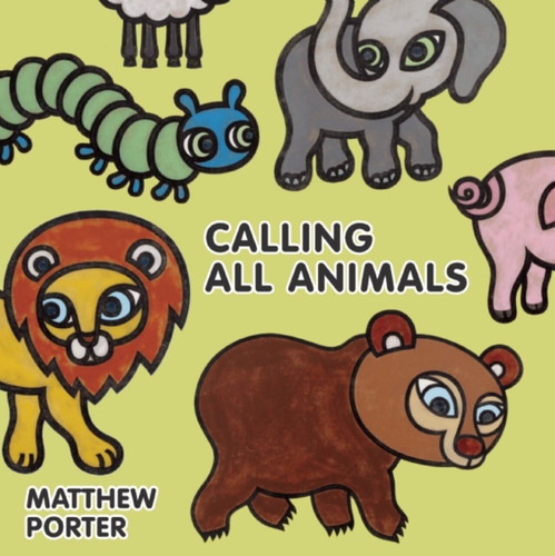 Calling All Animals book cover by Matthew Porter