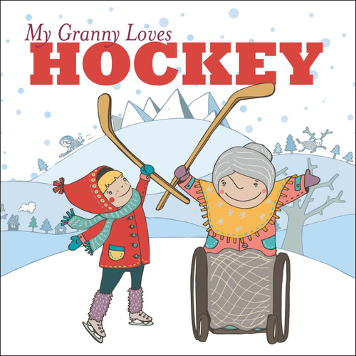 My Granny Loves Hockey book cover by Lori  Weber