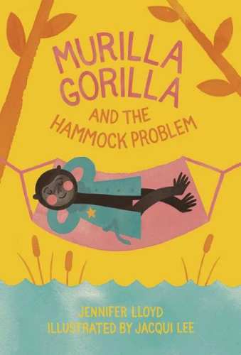 Murilla Gorilla: and the Hammok Problem (Murilla Gorilla) book cover by Jennifer Lloyd
