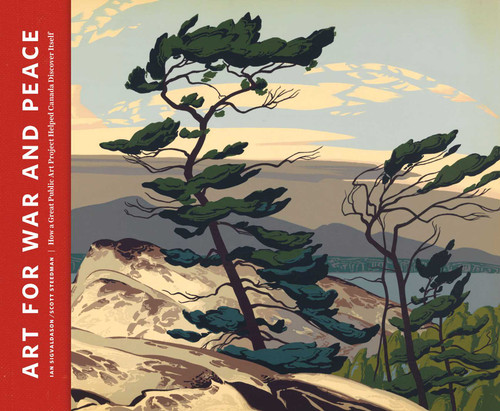 Art for War and Peace: How a Great Public Art Project Helped Canada Discover Itself book cover by Ian  Sigvaldason