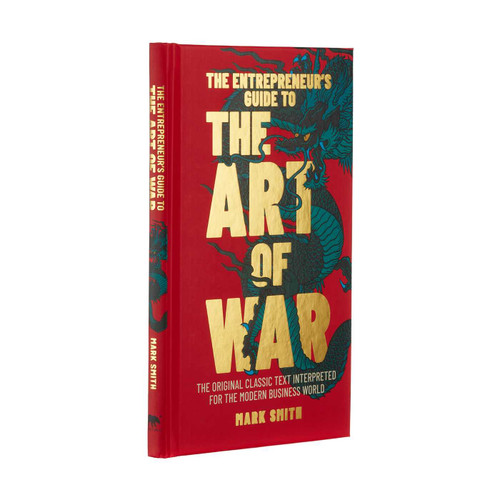 The Entrepreneur's Guide to the Art of War: The Original Classic Text Interpreted for the Modern Business World (Ancient Wisdom for Modern Business) book cover by Mark Smith