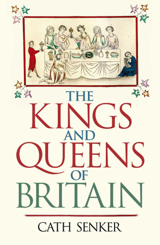 The Kings and Queens of Britain book cover by Cath Senker
