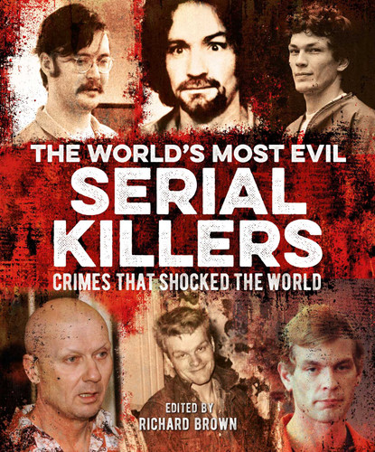 The World's Most Evil Serial Killers: Crimes that Shocked the World book cover by Al Cimino, Jo Durden Smith, Paul Roland, John Marlowe, Victor McQueen, Charlotte Greig