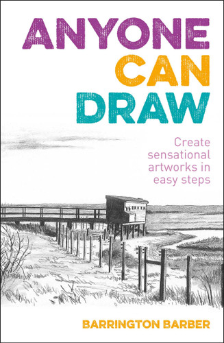 Anyone Can Draw: Create Sensational Artworks in Easy Steps book cover by Barrington Barber