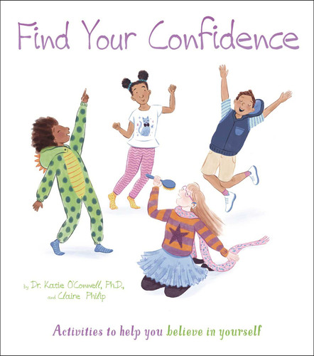 Find Your Confidence: Activities to Help You Believe in Yourself book cover by Philip,O'Connell