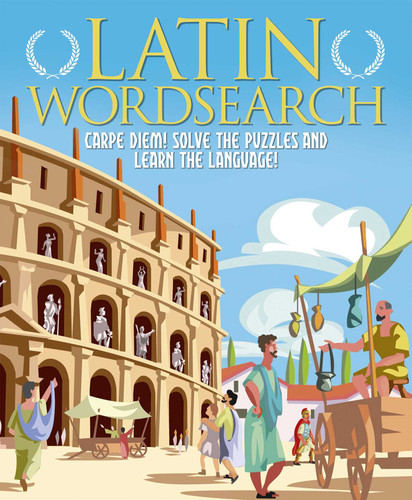 Latin Wordsearch: Carpe Diem! Solve the Puzzles and Learn the Language! (Sirius Language Learning Puzzles) book cover by Eric Saunders
