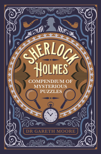 Sherlock Holmes Compendium of Mysterious Puzzles (Sirius Classic Conundrums) book cover by Gareth Moore