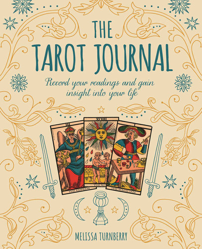 The Tarot Journal: Record Your Readings and Gain Insight into Your Life (Sirius Spirit Journals) book cover by Melissa Turnberry