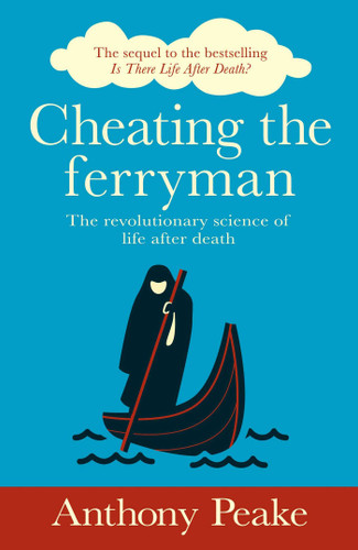 Cheating the Ferryman: The Revolutionary Science of Life After Death book cover by Anthony Peake