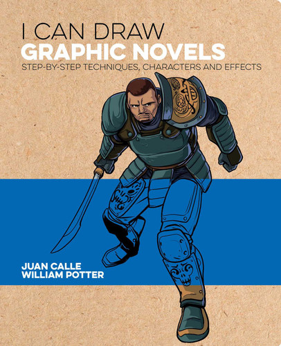I Can Draw Graphic Novels: Step-by-Step Techniques, Characters and Effects (I Can Draw) book cover by William Potter, Juan Calle, Frank Lee