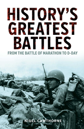 History's Greatest Battles: From the Battle of Marathon to D-Day (Sirius Military History) book cover by Nigel Cawthorne