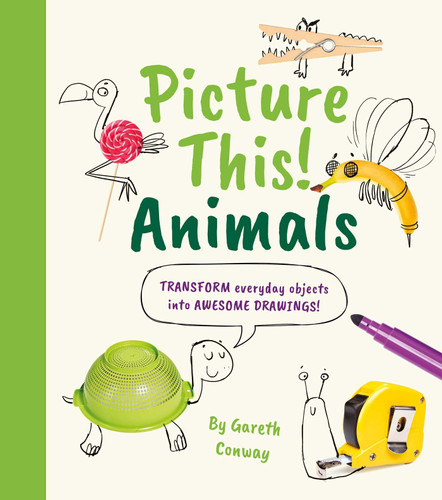 Picture This! Animals: Transform Everyday Objects into Awesome Drawings! book cover by Potter